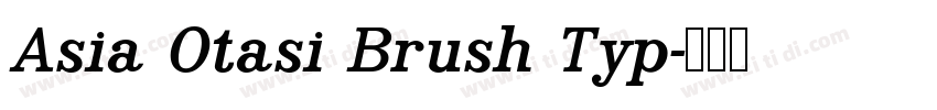 Asia Otasi Brush Typ字体转换